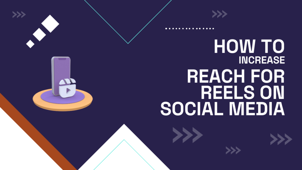 How to Increase Reach for Reels on Social Media?